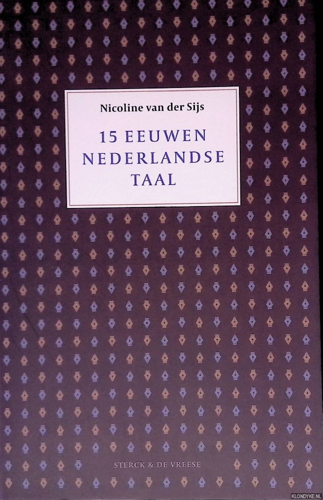 Sijs, Nicoline van der - 15 eeuwen Nederlandse taal