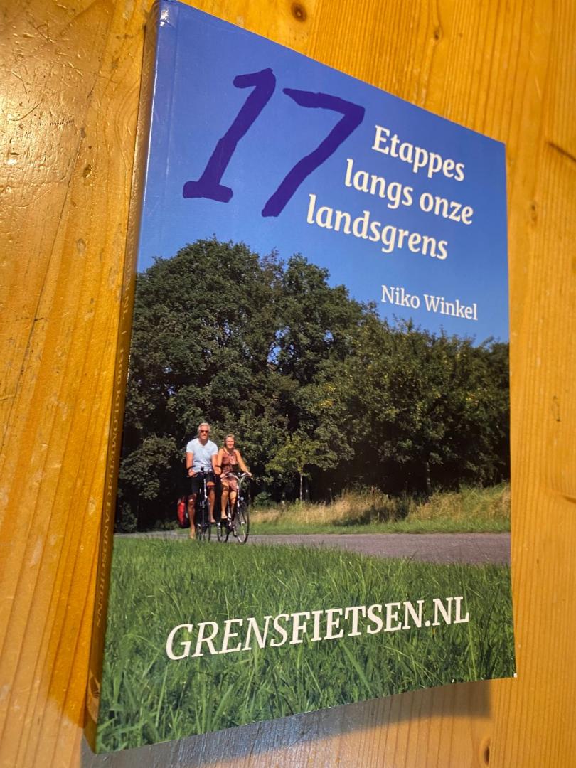 Winkel, Nico - 17 Etappes langs onze Landsgrens - Grensfietsen.nl
