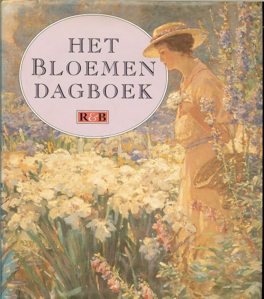 Hobson, Wendy .. Vertaald door Titia van Schaik en Foto's van Paul Turner en Sue Pressley , Neil Sutherland & John Glover - Het Bloemen Dagboek .. Deze bron van iedeeën, inspieratie, handige tips en adviezen zal u helpen Uw wereld tot een bloemenwereld te maken.