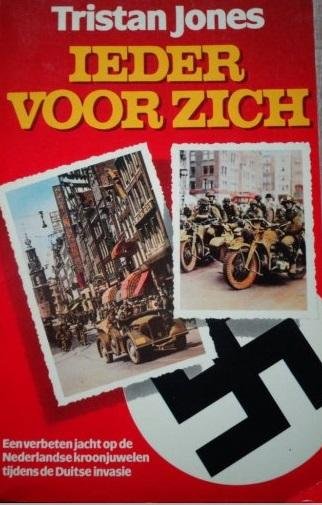 Jones, Tristan - Ieder voor zich (Een verbeten jacht op de Nederlandse kroonjuwelen tijdens de Duitse invasie)