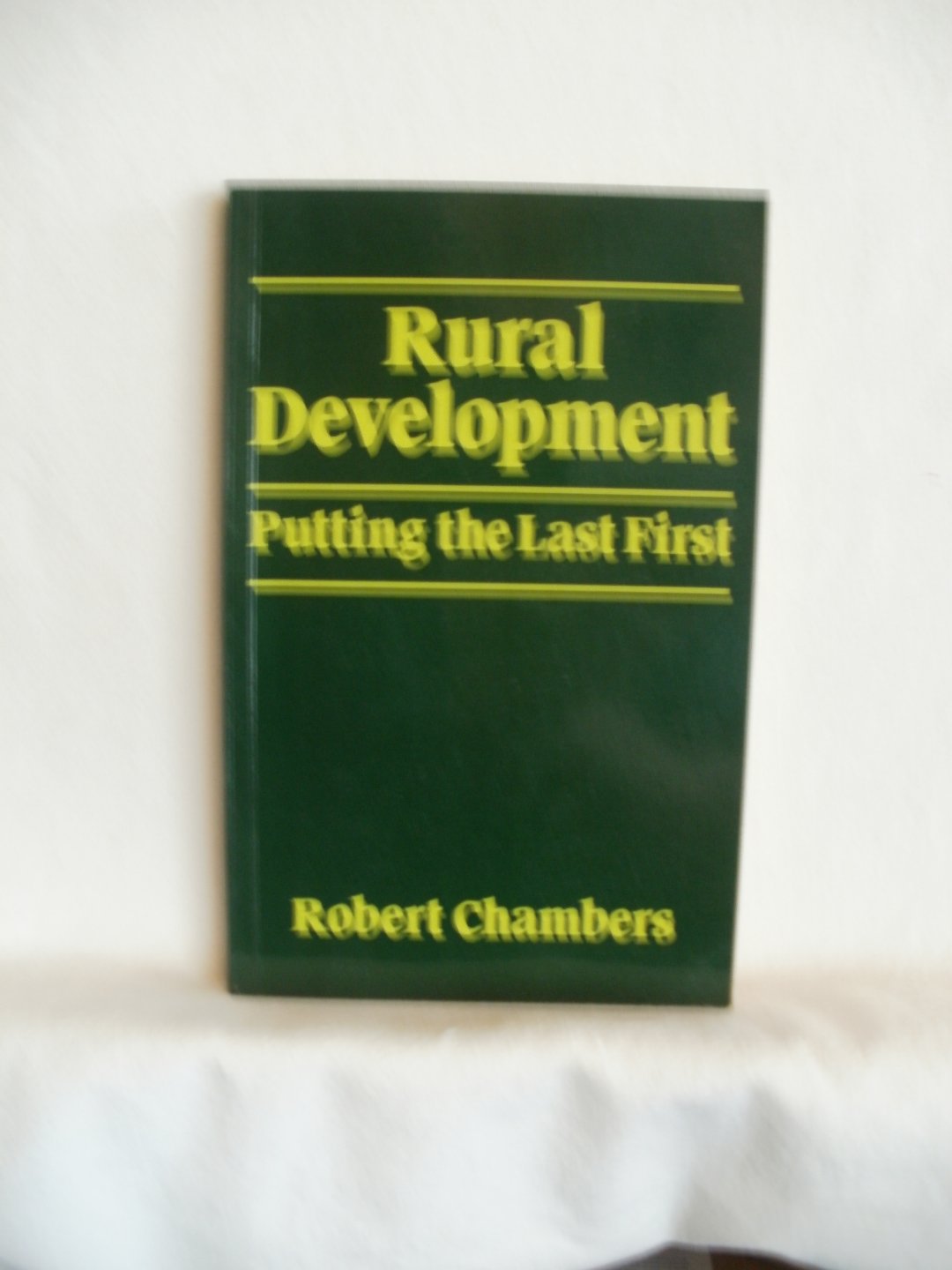 Chambers, Robert - Rural Development. Putting the Last First