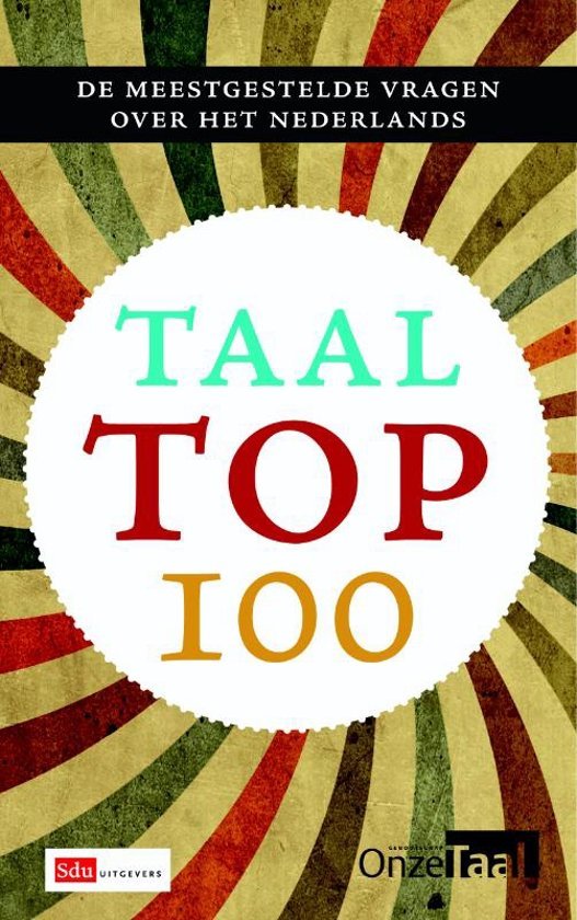 Genootschap Onze Taal, Taalwerkplaats - Taal top 100. de meestgestelde vragen over het Nederlands.