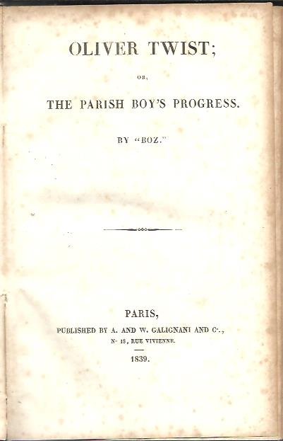 BOZ - Charles DICKENS - Oliver Twist; or The Parish Boy's Progress. By ''BOZ''.
