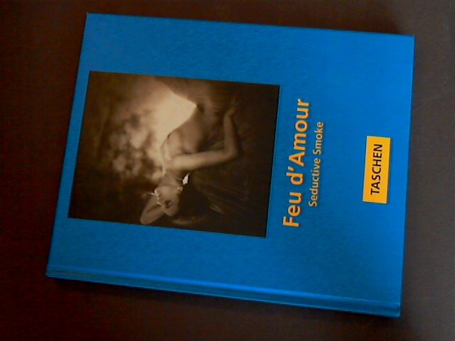 Koetzle, Michael - Uwe Scheid - Feu d'Amour - Seductive smoke
