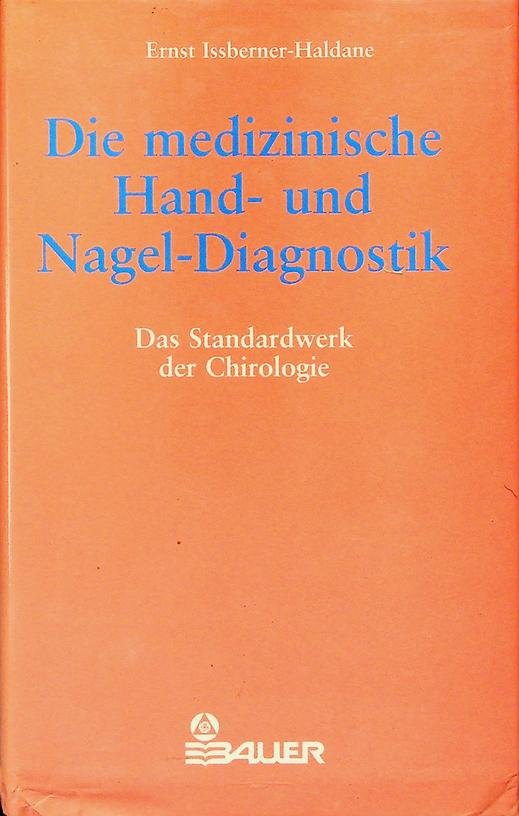Issberner-Haldane, Ernst - Die medizinische Hand- und Nageldiagnostik. Das Standardwerk der Chirologie