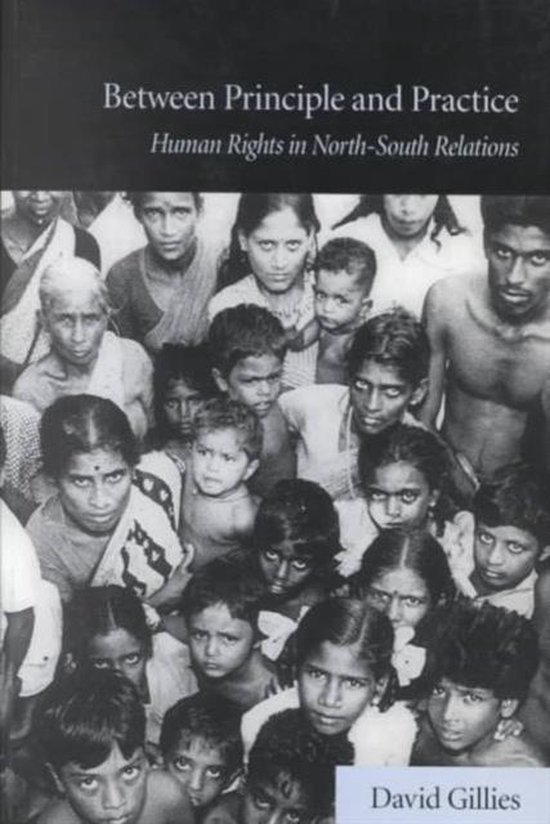 Gillies, David. - Between principle and practice : human rights in north-south relations.