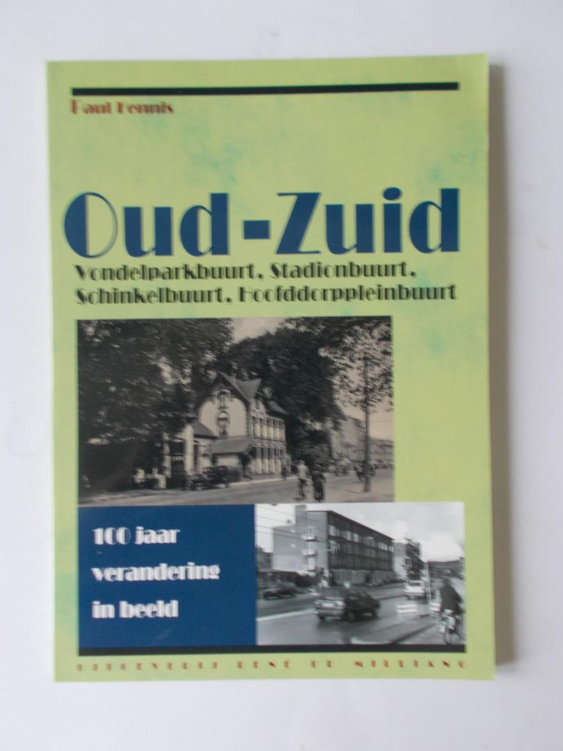 Fennis, Paul - AMSTERDAM - Oud-Zuid / Vondelparkbuurt, Stadionbuurt, Schinkelbuurt, Hoofddorppleinbuurt. - 100 jaar verandering in beeld
