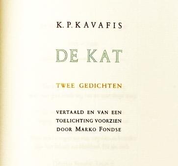 KAVAFIS, K.P. - De Kat. Twee gedichten. Vertaald en van een toelichting voorzien voorzien door Marko Fondse. (Met een Verantwoording door Jan Erik Bouman).