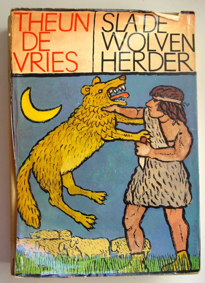 Vries, Theun de - Sla de wolven herder; Roman uit de Babylonische voortijd