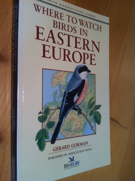 Gorman, G - Where to watch Birds in Eastern Europe