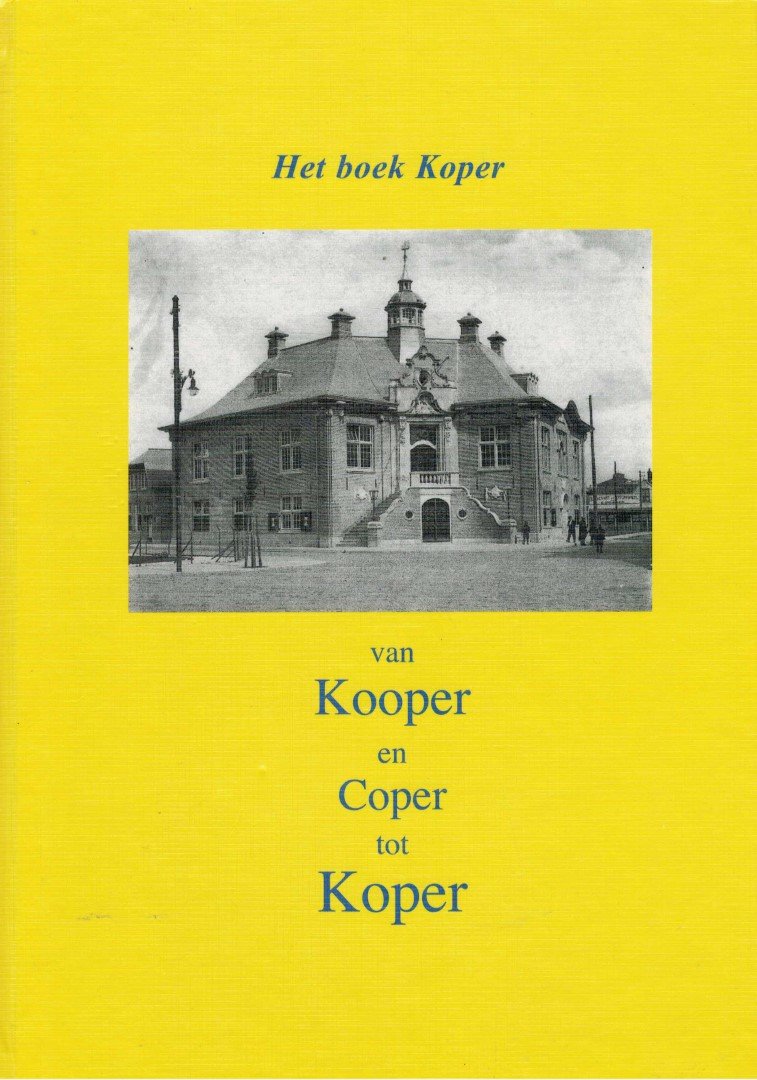 Koper, Jaap - Het boek Koper. Van Kooper men Coper tot Koper