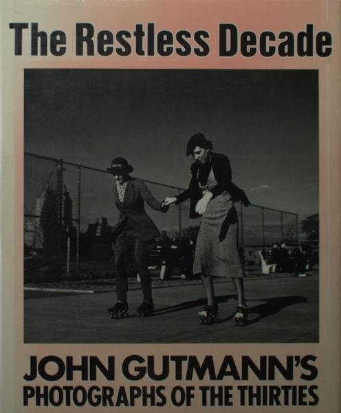 Kozloff, Max. - The Restless Decade: John Gutmann's Photographs of the Thirties.