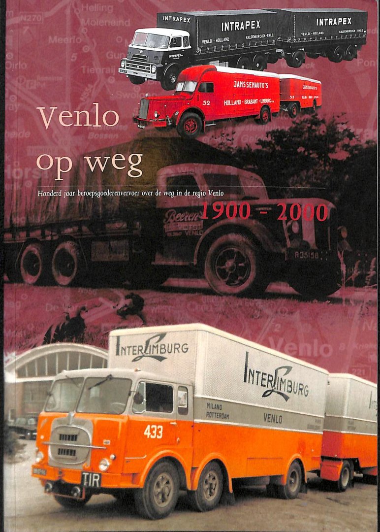 Pommerel, Ivo - Venlo op de weg. 1900-2000. Honderd jaar beroepsgoederenvervoer over de weg in de regio Venlo