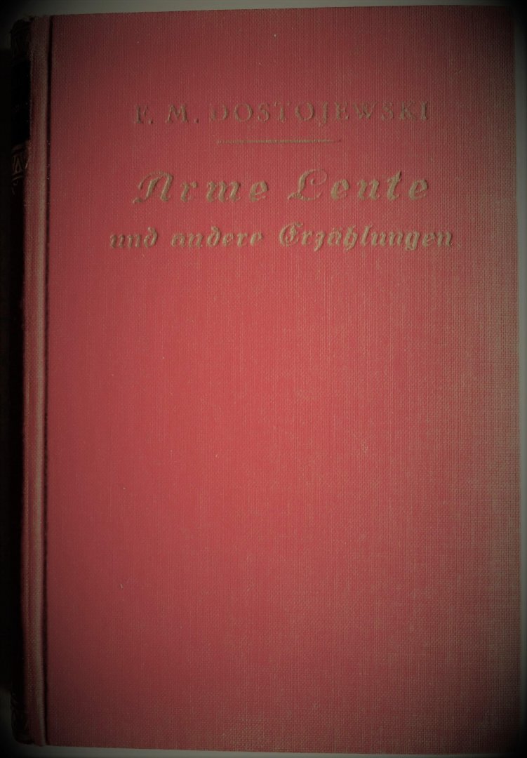 Dostojewski F M, übs. Kolls H, Luther Arthur - Arme Leute und andere Erzählungen