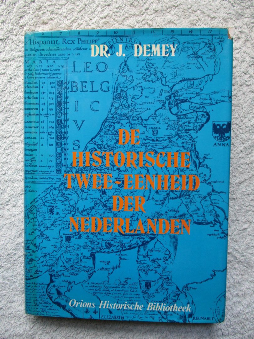 Demey, - De historische twee-eenheid der Nederlanden.