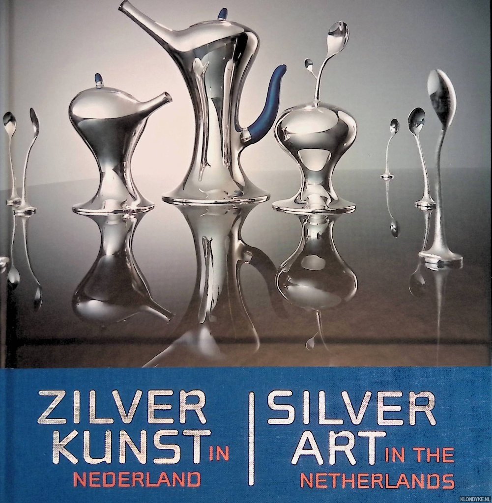 Berkum, Sandra van - Zilverkunst in Nederland = Silver art in the Netherlands