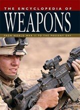 The Encyclopedia of Weapons - From World War II to the Present Day