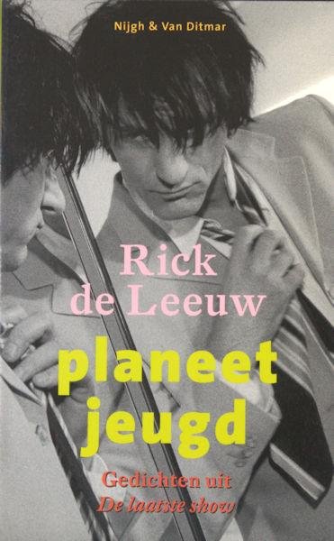 Leeuw, Rick de. - Planeet jeugd. Gedichten uit de laatste show.