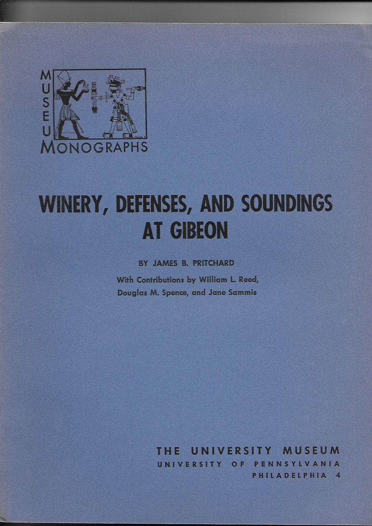 Pritchard, James B. - Winery, Defenses, and Soundings at Gibeon