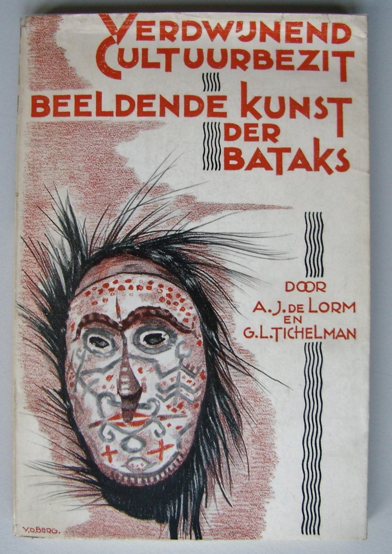 Lorm, A.J. de / Tichelman, G.L. - Beeldende kunst der Bataks / Verdwijnend cultuurbezit