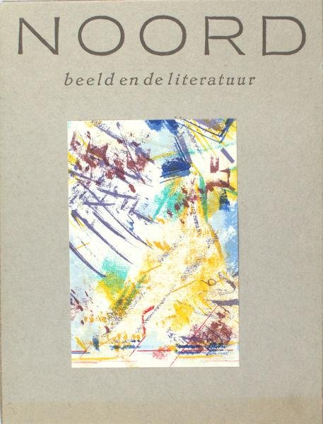 Vreeswijk, Willem, Huub Laurens & Feng (red.). - Noord, beeld en literatuur.