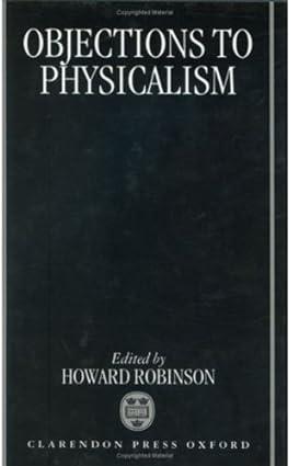 Robinson, Howard (Red) - Objections to Physicalism