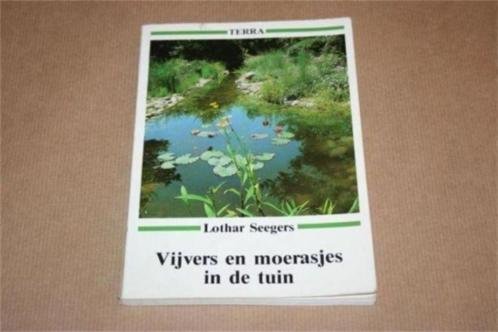 Seegers, L. - Vijvers en moerasjes in de tuin / druk 1