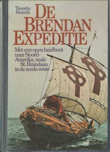 Severin, Tim - De Brendan Expeditie. Met een open huidboot naar Noord-Amerika, zoals St. Brandaan in de zesde eeuw