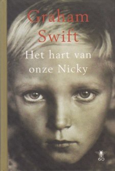 Swift, Graham - Het hart van onze Nicky