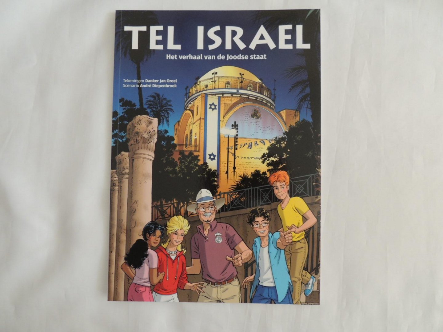 Oreel, Danker Jan en Diepenbroek, Andre - Tel Israel; Het verhaal van de Joodse staat