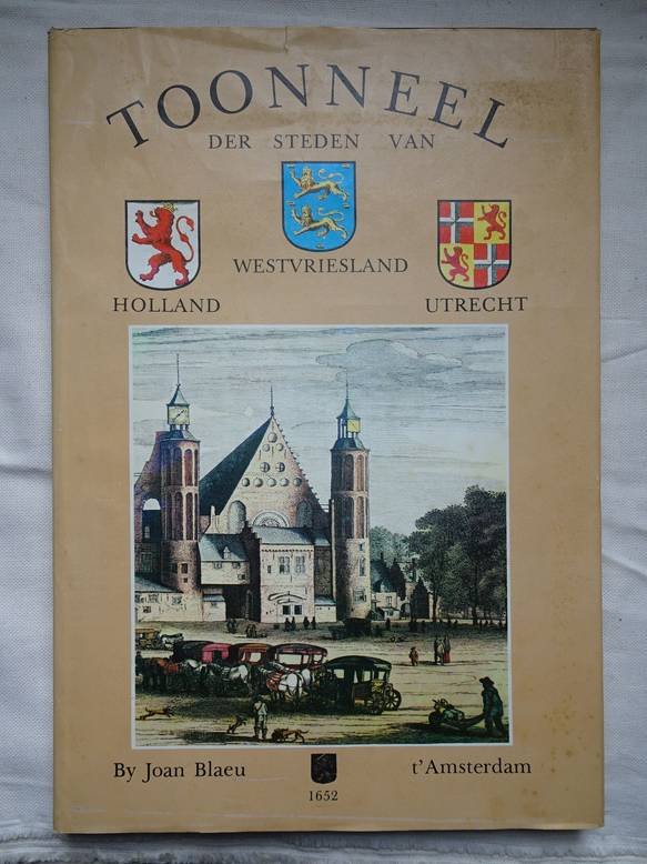 Blaeu, Joan. - Toonneel der steden van Holland, Westvriesland, Utrecht.