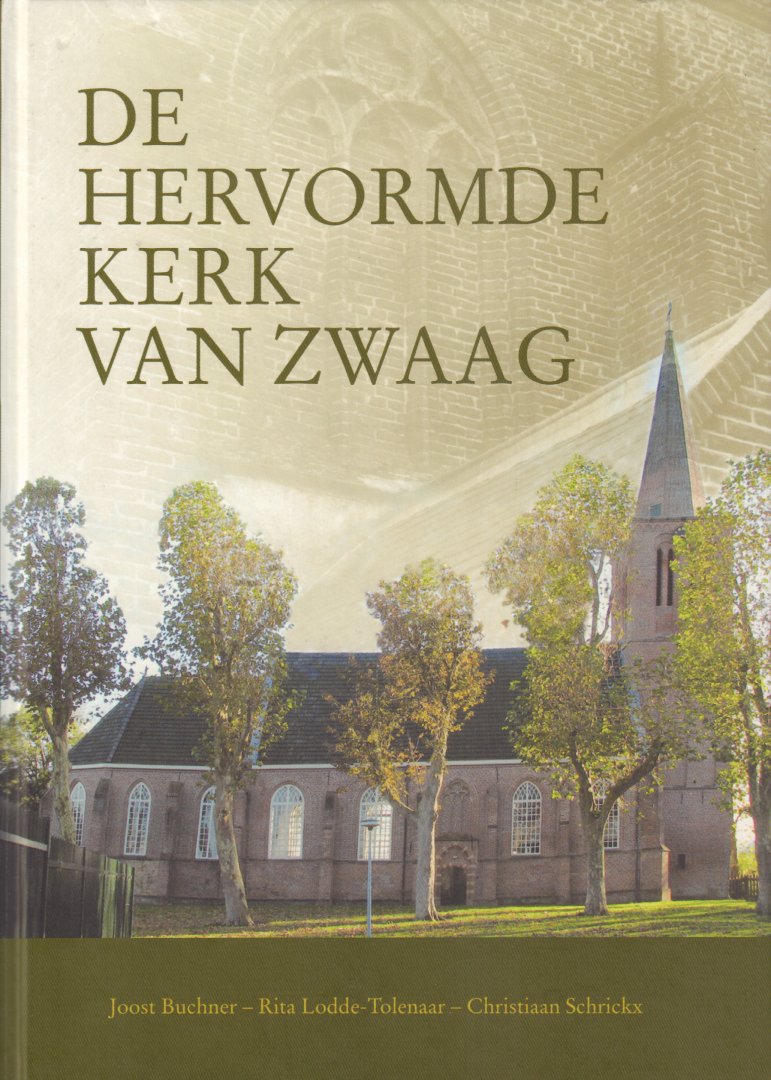 Buchner, Joost, Rita Lodde-Tolenaar & Christiaan Schrickx - De Hervormde Kerk van Zwaag (Bouwhistorische Reeks Hoorn - deel 14), 208 pag. hardcover, gave staat (nieuwstaat)