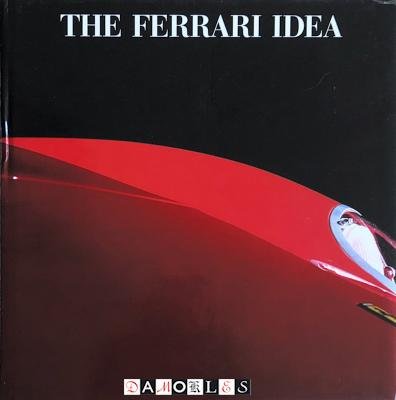 Gianni Rogliatti, Sergio Pininfarina, Valerio Moretti - The Ferrari Idea