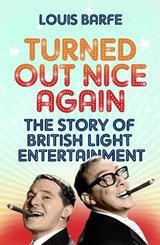 Turned Out Nice Again - The Story of British Light Entertainment