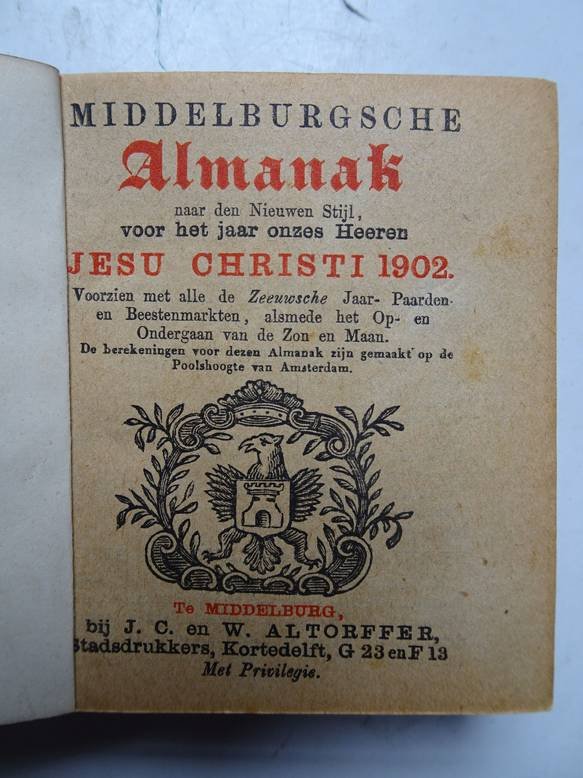 No author. - Middelburgsche almanak, naar den nieuwen stijl, voor het jaar onzes Heeren Jesu Christi 1902. Voorzien met alle de Zeeuwsche jaar- paarden- en beestenmarkten, alsmede het op- en ondergaan van de zon en maan.