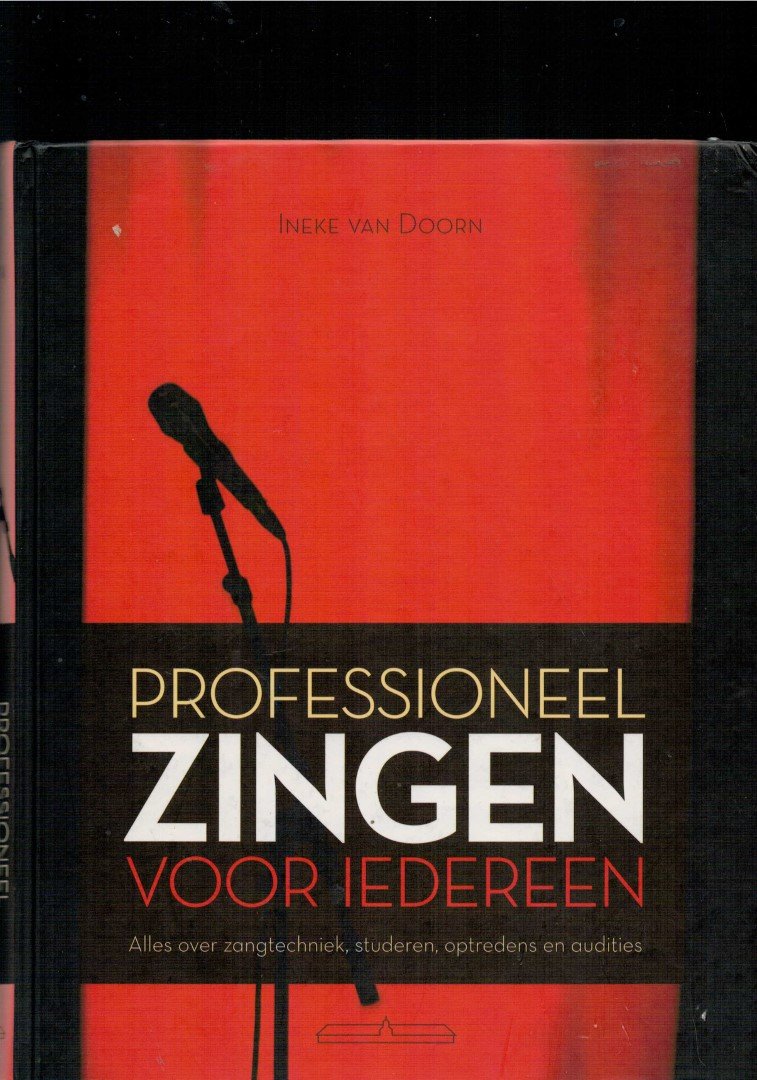 Doorn, Inneke van - Professioneel zingen voor iedereen / alles over zangtechniek, studeren, optredens en audities (meer info)
