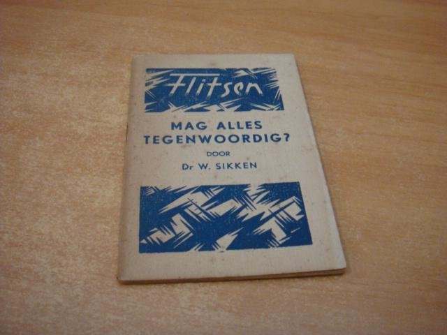Sikken, W - Mag alles tegenwoordig ( Flitsen nr 2)