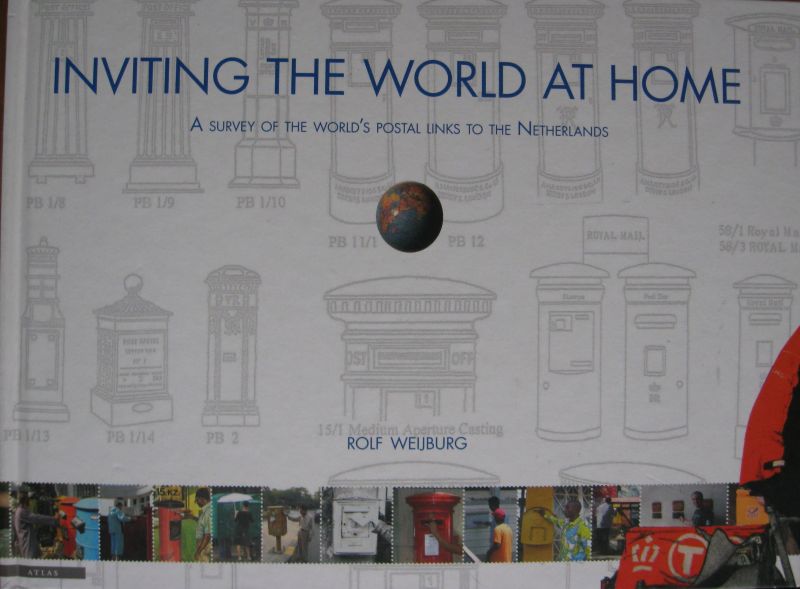 Weijburg, Rolf - Inviting the world at home. A survey of the world`s postal links to the Netherlands