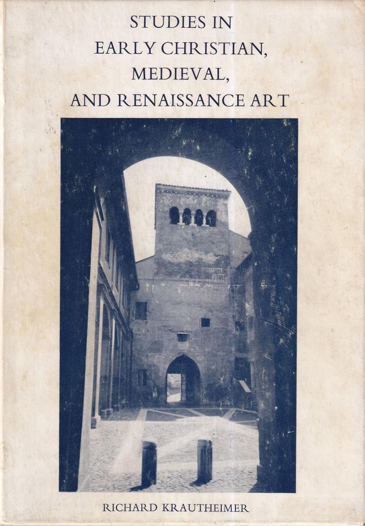 Krautheimer, Richard - Studies in early Christian, Medieval, and Renaissance art