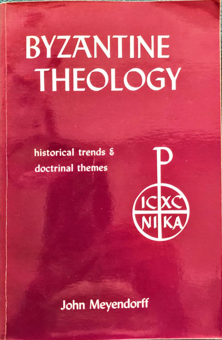 Meyendorff, John - Byzantine Theology; hstorical trends & doctrinal themes