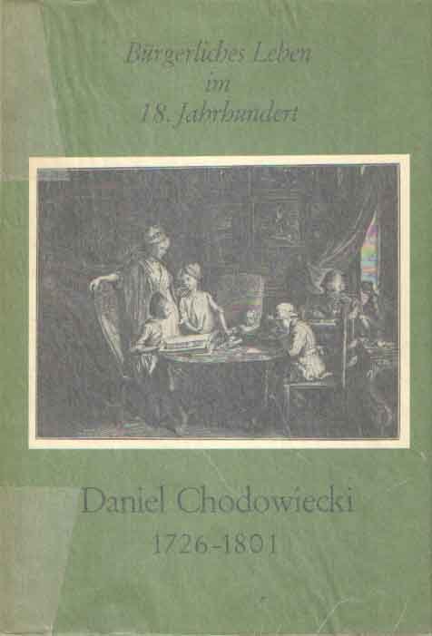 Marker, P. - Daniel Chodowiecki, 1726-1801, Burgerliches leben im 18. Jahrhundert. Zeichnungen und druckgraphik