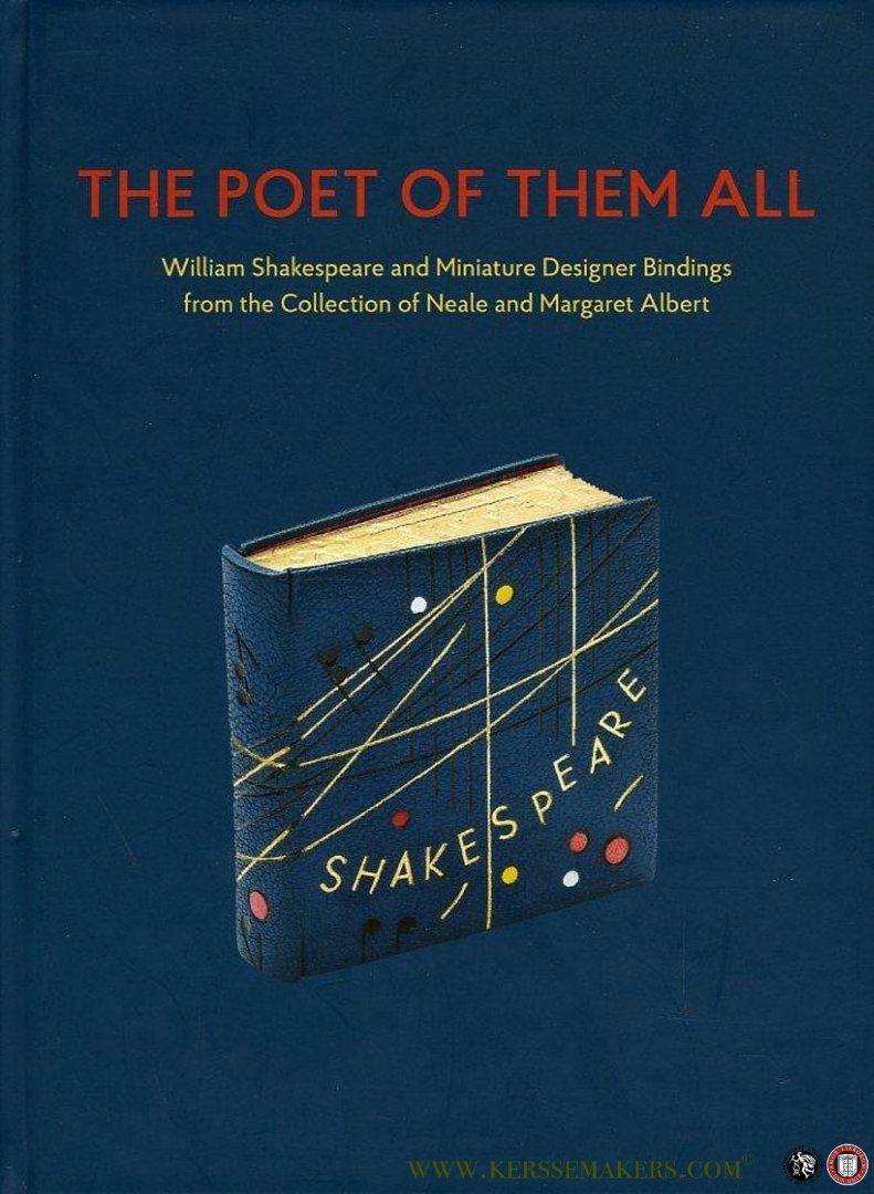 FAIRMAN, Elisabeth R. - The Poet of Them All. William Shakespeare and Miniature Designer Bindings from the Collection of Neale and Margaret Albert.