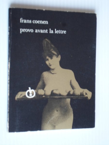 Coenen, Frans - Provo avant la lettre