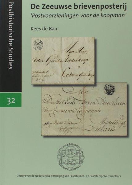 Baar, Kees de. - De Zeeuwse brievenposterij. 'Postvoorzieningen voor de koopman'