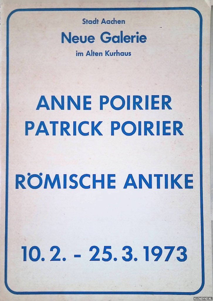 Becker, Wolfgang (editor) - Anne Poirier, Patrick Poirier: Römische Antike
