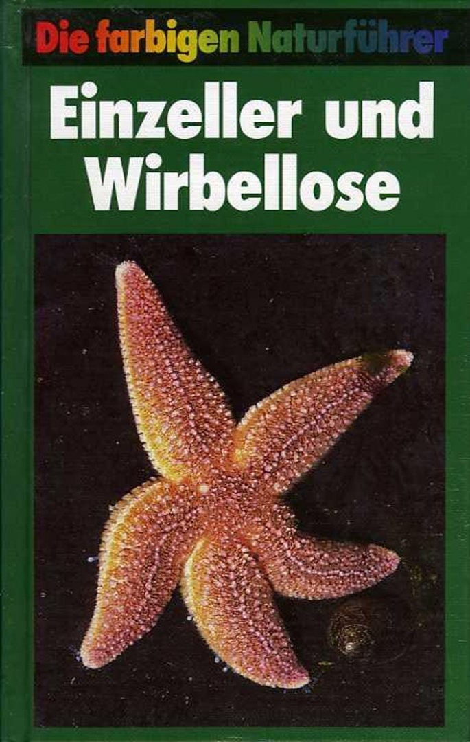 Bellmann / Janke / Hausmann - Einzeller und Wirbellose - Die farbigen Naturführer