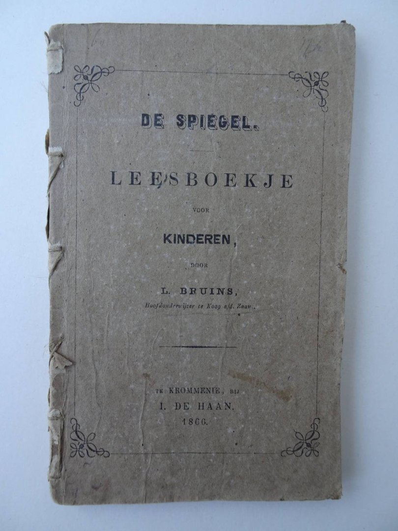 Bruins, L.. - De Spiegel. Leesboekje voor kinderen.