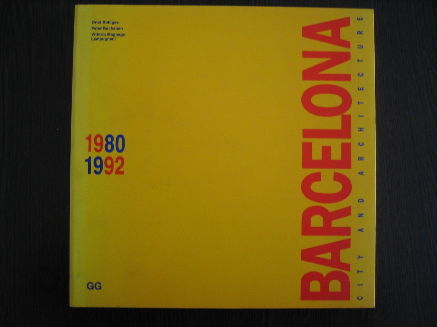 Oriol Bohigas, Peter Buchanan, Vittorio Magnago en Lampugnani - Barcelona - City and Architecture 1980-1992