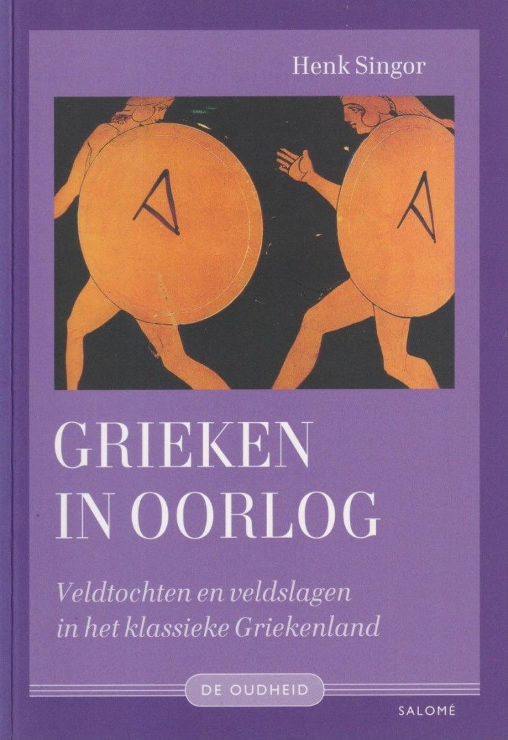 Singor, H. W. - Grieken in oorlog: Veldtochten en veldslagen in het klassieke Griekenland