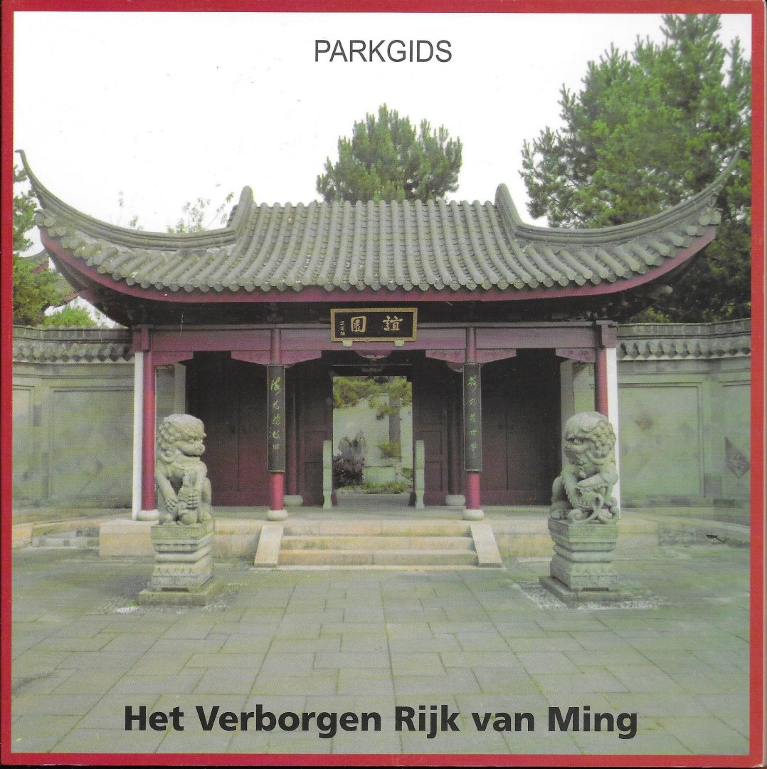 KAPPENBURG, Jan & SARAH HART & KARIN ZOMER - Het Verborgen Rijk van Ming. Parkgids.